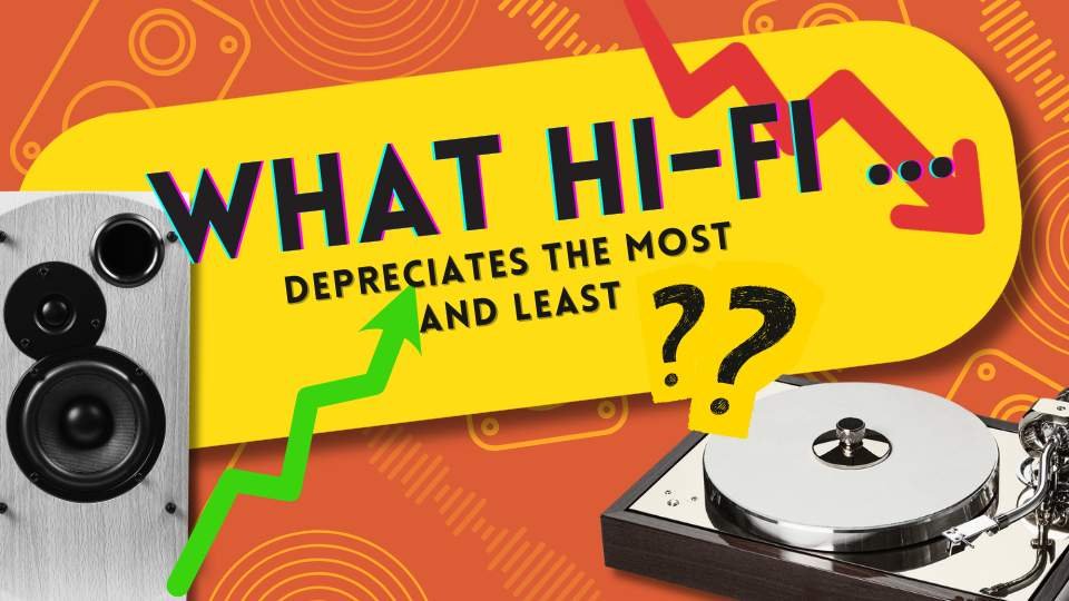 Hi-Fi depreciation pre-owned hifi