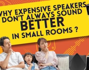 Why Expensive Speakers Don’t Always Sound Better in Small Rooms ?